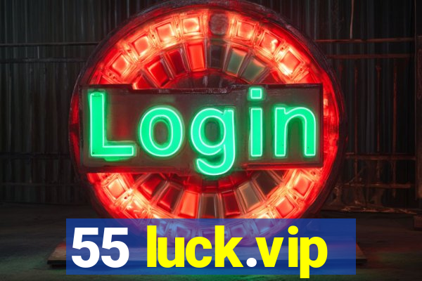 55 luck.vip